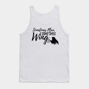 Sometimes wing it - Ver. 2 Tank Top